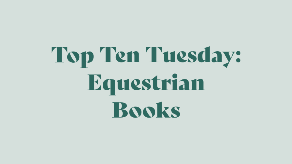 Top Ten Tuesday: Equestrian Books